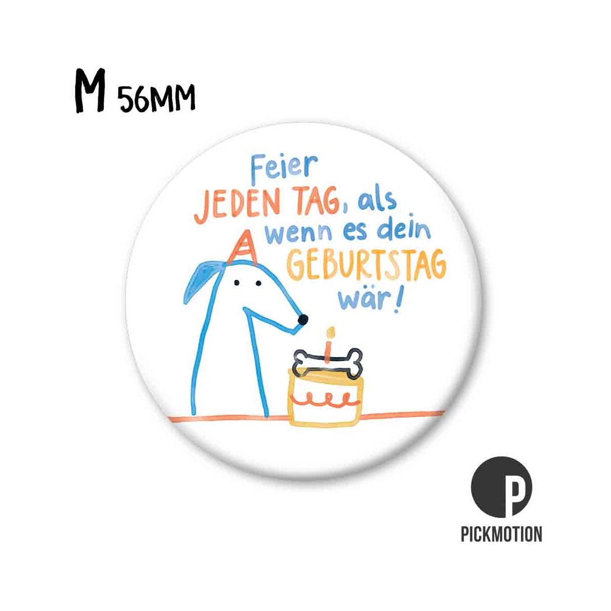 Pickmotion Magnet M 'Feier jeden Tag'